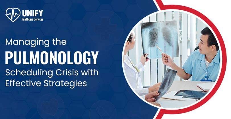 Managing the Pulmonology Scheduling Crisis with Effective Strategies