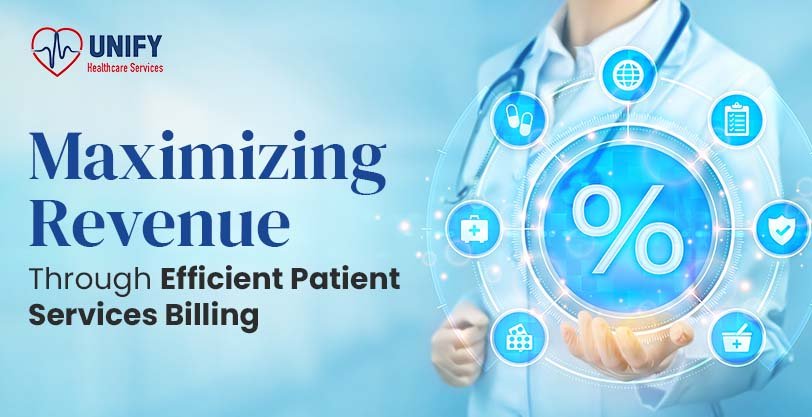 Maximizing Revenue Through Efficient Patient Services Billing