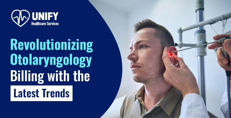 Revolutionizing Otolaryngology Billing with the Latest Trends