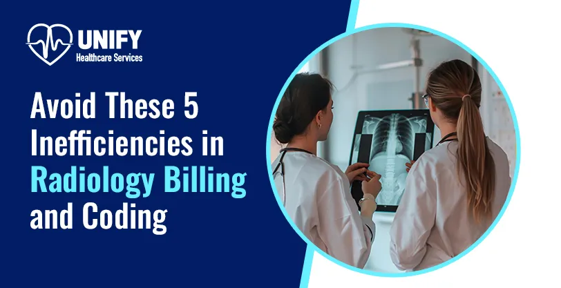 Avoid These 5 Inefficiencies in Radiology Billing and Coding